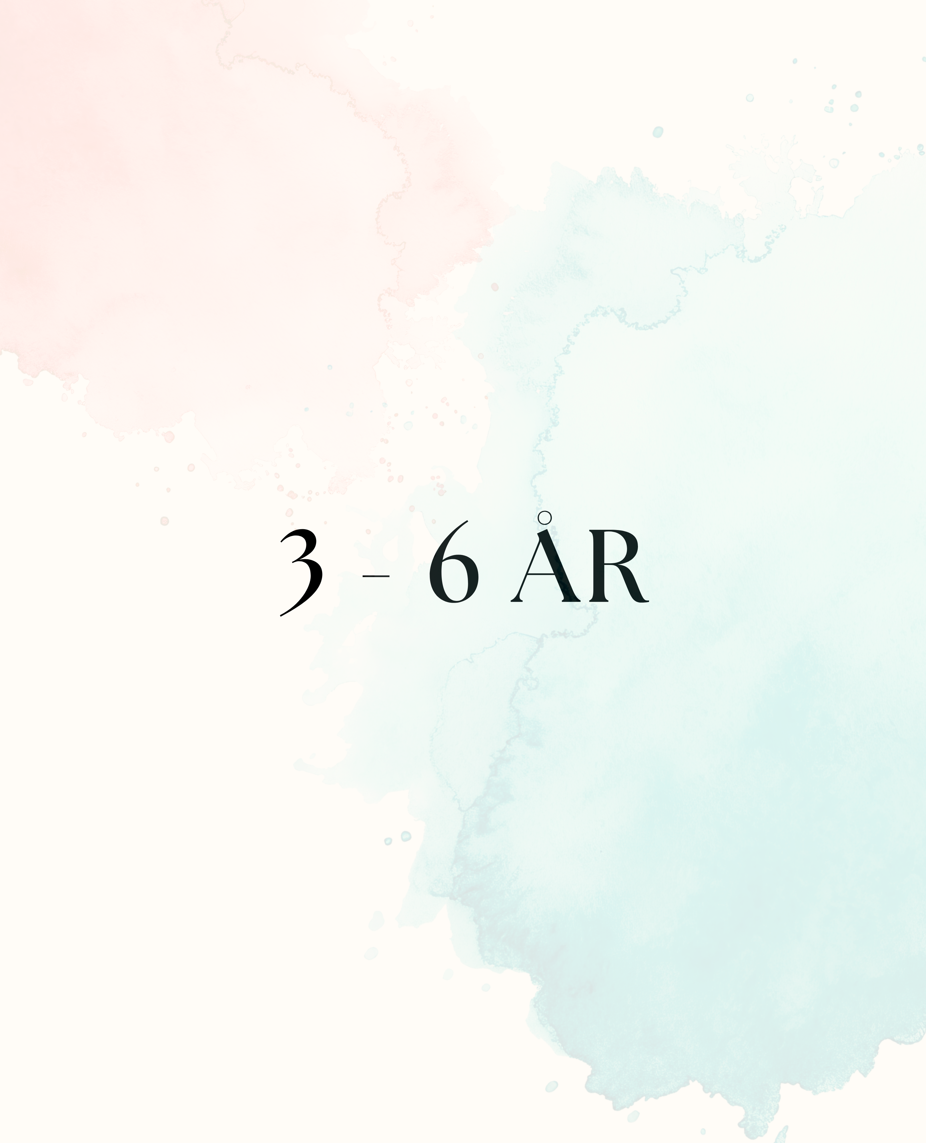 3 - 6 år