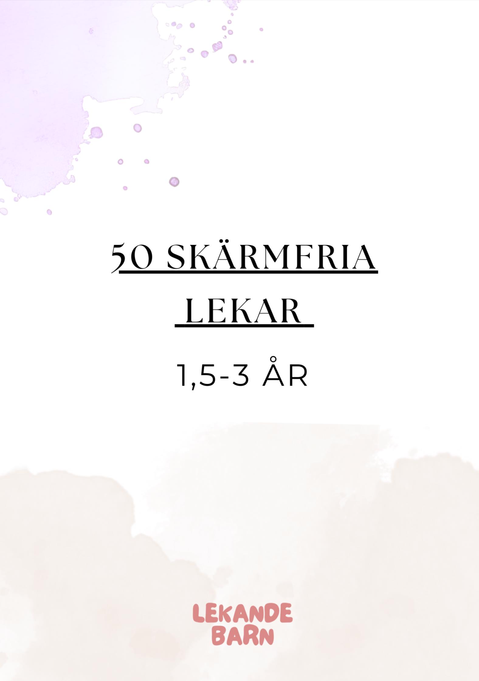 50 skärmfria lekar för toddlers 1,5 - 3 år