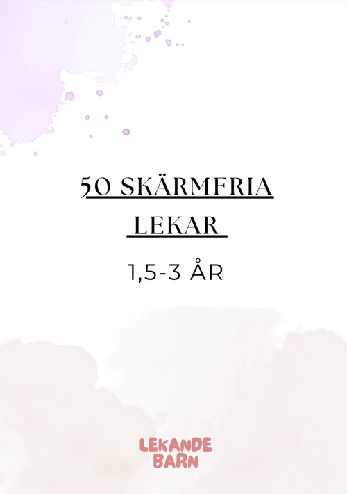 50 skärmfria lekar för toddlers 1,5 - 3 år